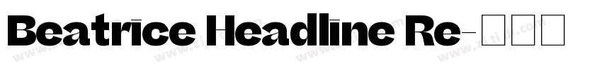Beatrice Headline Re字体转换